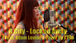R.City -Locked Away ft. Adam Levine ( cover by J.Fla )