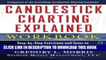 [READ] EBOOK Candlestick Charting Explained Workbook:  Step-by-Step Exercises and Tests to Help