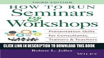 [READ] EBOOK How to Run Seminars   Workshops: Presentation Skills for Consultants, Trainers and