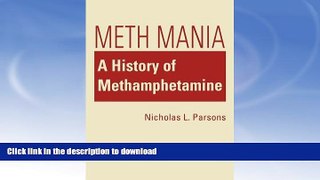 READ BOOK  Meth Mania: A History of Methamphetamine (Social Problems, Social Constructions)  PDF