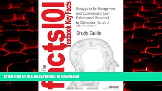 Read book  Studyguide for Management and Supervision of Law Enforcement Personnel by Schroeder,