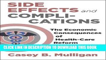 [READ] EBOOK Side Effects and Complications: The Economic Consequences of Health-Care Reform