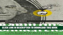 [FREE] EBOOK Babylon s Banksters: The Alchemy of Deep Physics, High Finance and Ancient Religion