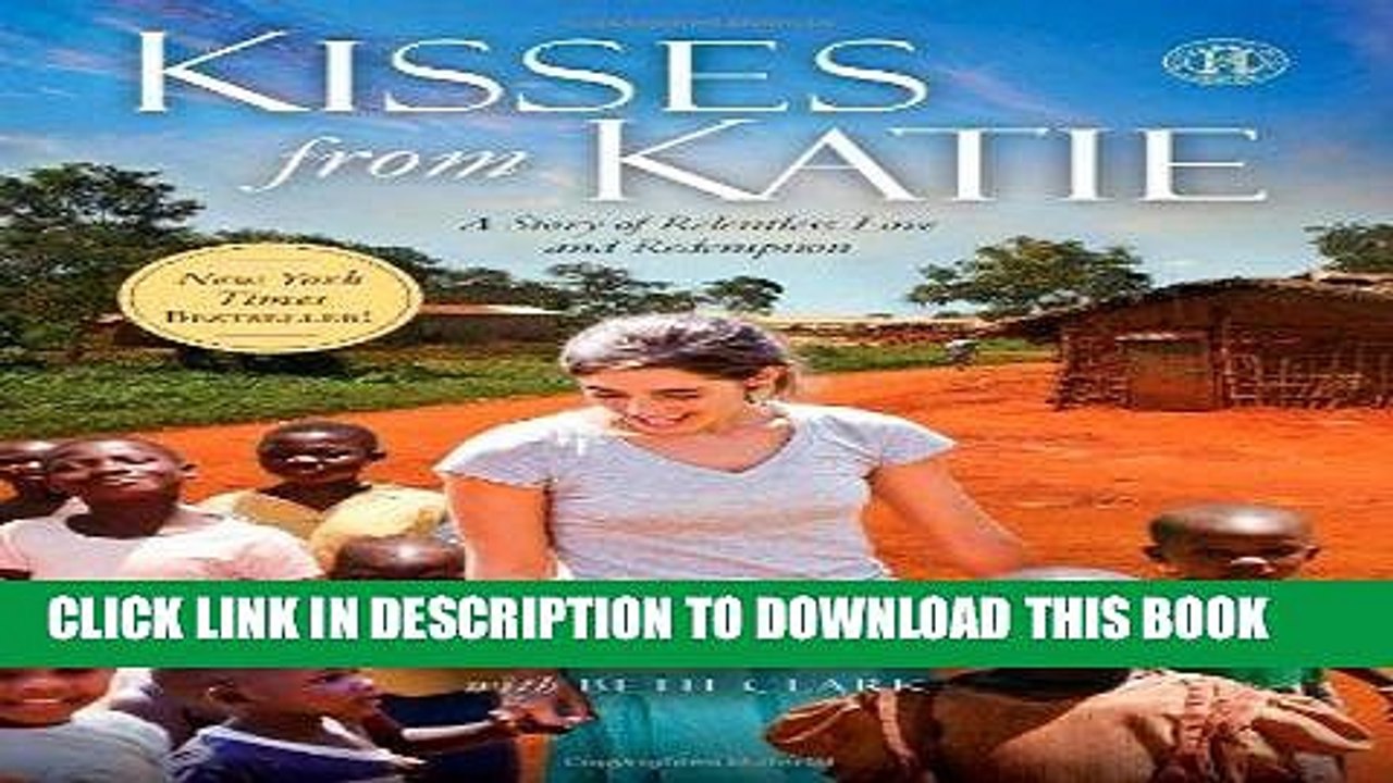 Ebook Kisses from Katie: A Story of Relentless Love and Redemption Free Read