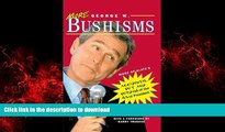 Best book  More George W. Bushisms: More of Slate s Accidental Wit and Wisdom of Our 43rd