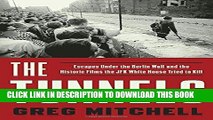 Best Seller The Tunnels: Escapes Under the Berlin Wall and the Historic Films the JFK White House