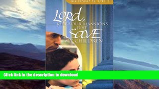 READ  Lord, Keep Your Mansions--Just Save My Children  GET PDF