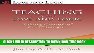 [FREE] EBOOK Teaching with Love   Logic: Taking Control of the Classroom ONLINE COLLECTION