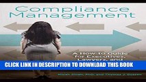 [READ] EBOOK Compliance Management: A How-to Guide for Executives, Lawyers, and Other Compliance