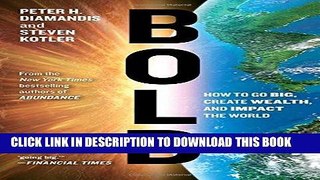 [FREE] EBOOK Bold: How to Go Big, Create Wealth and Impact the World ONLINE COLLECTION