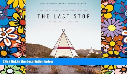 Ebook deals  The Last Stop: Vanishing Rest Stops of the American Roadside  Most Wanted