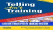 [FREE] EBOOK Telling Ain t Training: Updated, Expanded, Enhanced BEST COLLECTION