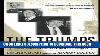 [READ] EBOOK The Trumps: Three Generations of Builders and a Presidential Candidate BEST COLLECTION