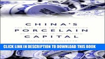 [READ] EBOOK China s Porcelain Capital: The Rise, Fall and Reinvention of Ceramics in Jingdezhen