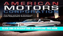 [READ] EBOOK American Motors Corporation: The Rise and Fall of America s Last Independent