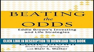 [READ] EBOOK Beating the Odds: Eddie Brown s Investing and Life Strategies BEST COLLECTION