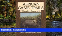 Ebook deals  African Game Trails: An Account of the African Wanderings of an American