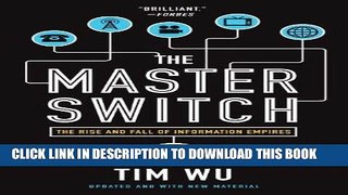 [READ] EBOOK The Master Switch: The Rise and Fall of Information Empires ONLINE COLLECTION