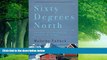 Best Buy Deals  Sixty Degrees North: Around the World in Search of Home  Full Ebooks Most Wanted