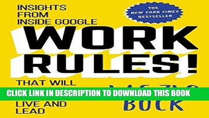 [READ] EBOOK Work Rules!: Insights from Inside Google That Will Transform How You Live and Lead