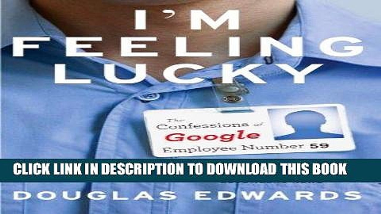 [PDF] I m Feeling Lucky: The Confessions of Google Employee Number 59 Popular Online