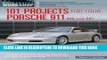 [READ] EBOOK 101 Projects for Your Porsche 911, 996 and 997 1998-2008 (Motorbooks Workshop) BEST