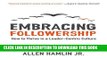 [FREE] EBOOK Embracing Followership: How to Thrive in a Leader-Centric Culture BEST COLLECTION