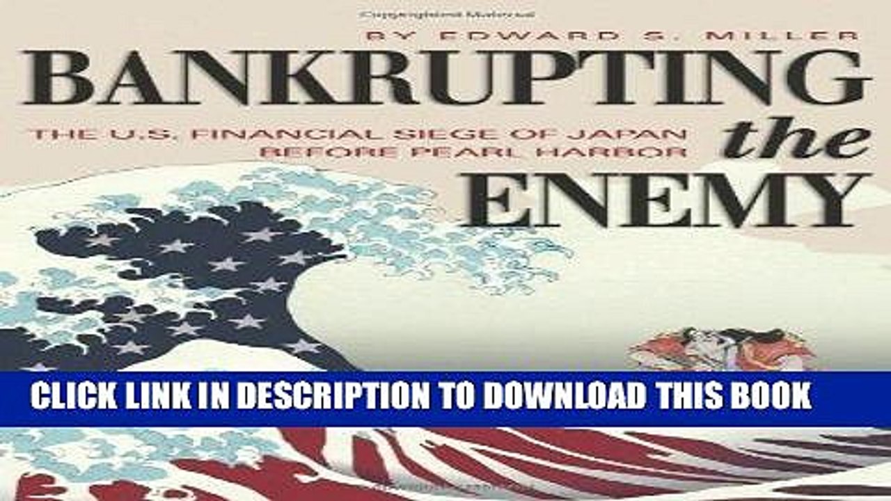 [PDF] Bankrupting the Enemy: The U.S. Financial Siege of Japan Before Pearl Harbor Popular