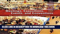 [FREE] EBOOK Meetings, Expositions, Events and Conventions: An Introduction to the Industry (4th