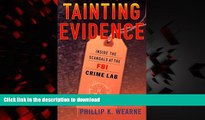 Best book  Tainting Evidence : Behind the Scandals at the FBI Crime Lab online