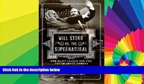 Must Have  Will Storr vs. The Supernatural: One Man s Search for the Truth About Ghosts  Buy Now
