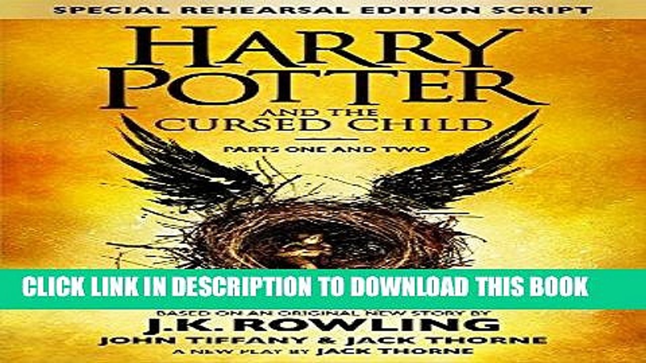 Read Now Harry Potter and the Cursed Child - Parts One and Two (Special Rehearsal Edition): The