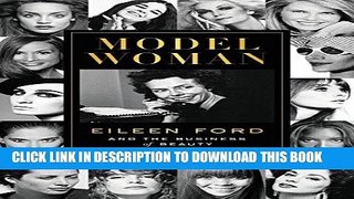 [READ] EBOOK Model Woman: Eileen Ford and the Business of Beauty ONLINE COLLECTION