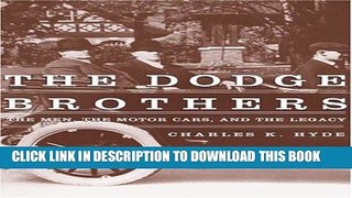 [READ] EBOOK The Dodge Brothers: The Men, the Motor Cars, and the Legacy (Great Lakes Books