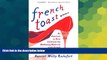 Ebook Best Deals  French Toast: An American in Paris Celebrates the Maddening Mysteries of the