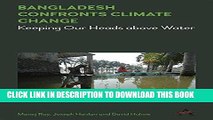 Read Now Bangladesh Confronts Climate Change: Keeping Our Heads Above Water (Anthem Climate Change