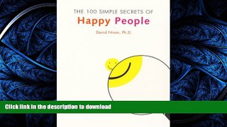 READ BOOK  The 100 Simple Secrets of Happy People: What Scientists Have Learned and How You Can