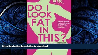 GET PDF  Do I Look Fat in This?  PDF ONLINE