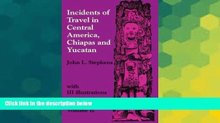 Ebook Best Deals  Incidents of Travel in Central America, Chiapas, and Yucatan (Volume 2)  Full
