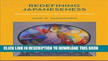 Read Now Redefining Japaneseness: Japanese Americans in the Ancestral Homeland (Asian American