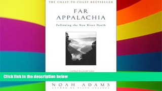 Ebook Best Deals  Far Appalachia: Following the New River North  Buy Now