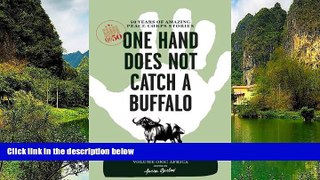 Best Deals Ebook  One Hand Does Not Catch a Buffalo: 50 Years of Amazing Peace Corps Stories: