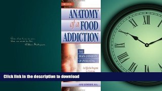 EBOOK ONLINE  Anatomy of a Food Addiction: The Brain Chemistry of Overeating: An Effective