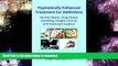 GET PDF  Hypnotically Enhanced Treatment for Addictions: Alcohol Abuse, Drug Abuse, Gambling,