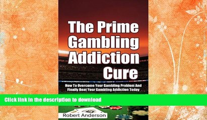 READ  The Prime Gambling Addiction Cure: How To Overcome Your Gambling Problem And Finally Beat