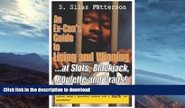 FAVORITE BOOK  An Ex-Con s Guide to Living and Winning...at Slots, Blackjack, Roulette and