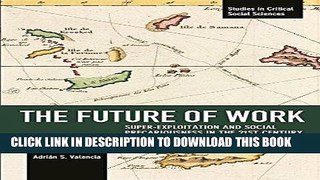Read Now The Future of Work: Super-exploitation and Social Precariousness in the 21st Century