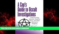 Best books  A Cop s Guide To Occult Investigations: Understanding Satanism, Santeria, Wicca, and