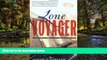 Ebook Best Deals  Lone Voyager: The Extraordinary Adventures Of Howard Blackburn Hero Fisherman Of