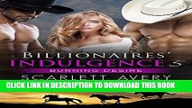 Read Now Menage Romance: Billionaires  Indulgence - Burning Desire: Billionaire Romance